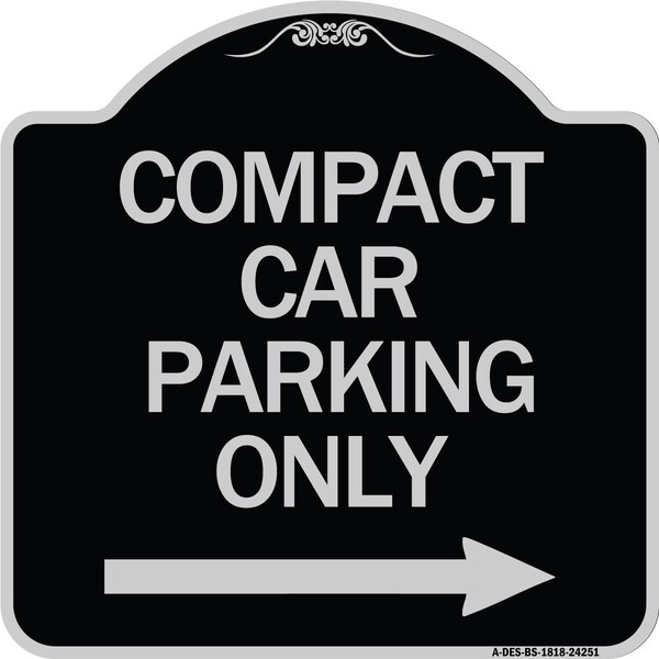 Signmission Compact Car Parking W/ Right Arrow Heavy-Gauge Aluminum Architectural Sign, 18" x 18", BS-1818-24251 A-DES-BS-1818-24251 - main